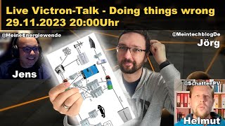 Live Victron-Talk - Doing things wrong - 29.11.2023 20:00Uhr