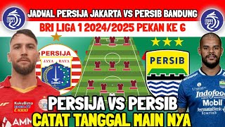 JADWAL PERSIJA VS PERSIB - BRI LIGA 1 PEKAN KE 6 - LINE UP PERSIB VS PERSIJA- PERSIJA JAKARTA