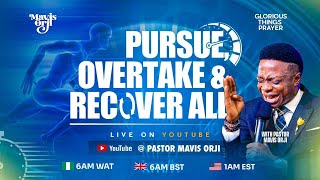 Pursue, Overtake and Recover All | Glorious Things Prayer | 9th Oct 2024