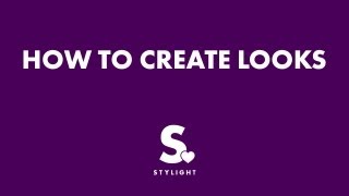 STYLIGHT Tutorial ♥ How to create Looks