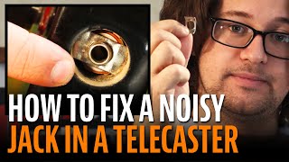 How To Fix A Noisy Jack In A Telecaster