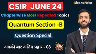 Quantum Section B Special Marathon 08 | CSIR June 24 #csirnet #chemicalsciences