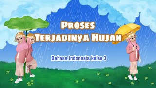 Materi Bahasa Indonesia Tema 3 Subtema 4 kelas 3 "PROSES TERJADINYA HUJAN"