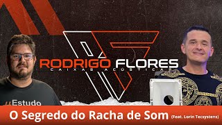 Os segredos do Racha de Som (feat. Lorin Tecsystens)