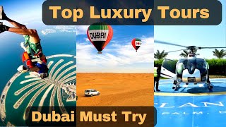 Top Luxury Tours In Dubai which are Must try