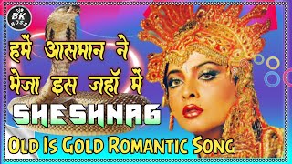 Hamein Aasman Ne Bheja Is Jahan Me🔊Old Is Gold Spacial Dj Remix Song Mix By {Dj Bk Boss}Up Kanpur