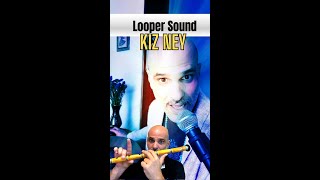 Kiz Ney & Looper