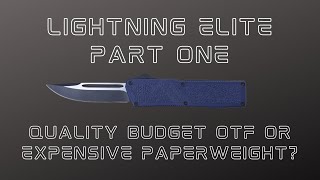 Lightning Elite  Part 1: A Quality Budget OTF or an Expensive Paperweight?