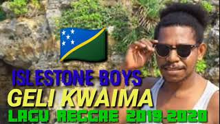 LAGU REGGAE TERBARU 2020 - 2021 - GELI KWAIMA - ISLESTONE BOYS - SOLOMON ISLANDS MUSIC 2K20