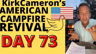 Kirk Cameron’s American Campfire Revival🔥🔥 Day 73 / 100 Day Plan (Silent Saturday...)