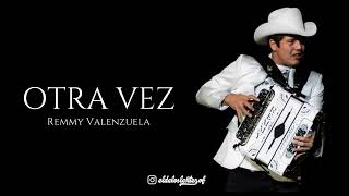 Otra Vez - Remmy Valenzuela LETRA (Video Lyrics) 2023