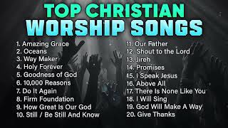 Top Praise and Worship - Christian Worship Songs 2024 Non Stop Playlist