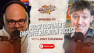 Boosting Customer and Employee Retention | Episode 171 with Joey Coleman