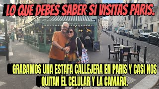 Casi nos quitan la cámara por grabar una estafa.! LAS COSAS QUE DEBES SABER SI VISITAS PARIS.