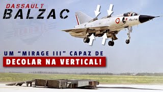 Balzac V: Um "Mirage III" de decolagem vertical (único VTOL Mach 2)