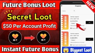 🤯 50$ Future Bonus In IBIT Exchange 😍 Future Bonus Loot 🔥 IBIT Exchange Loot