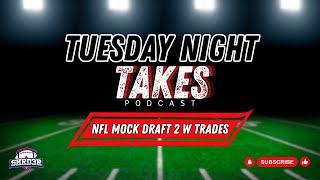 EP.8 Our NFL Mock Draft 2.0 with Trades