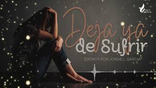 Deja ya de sufrir - La Canción perfecta si estas pasando por depresión