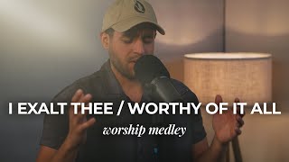 I Exalt Thee & Worthy of It All - Heavenly Worship Moment - Steven Moctezuma