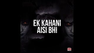 Ek Kahani Aisi Bhi-S_02 Ep_01