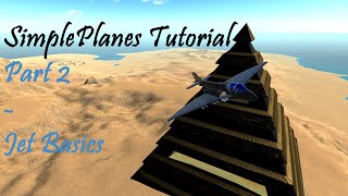 Simple Planes Tutorial #2: Jet Basics