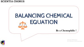 Balancing Chemical Equation | How to Balance a Chemical Equation? | Scientia Chorus |