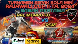 Palimbaru Fc [Ds. Doro O'O] Vs PSM [Ds. Monggo] Sepak Bola Mini Rajawali Cup Ta. 2024 #rajawalicup