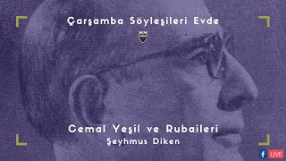 Çarşamba Söyleşileri Evde: Cemal Yeşil ve Rubaileri