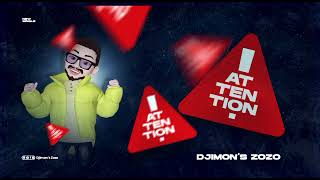 Djimon's zozo - Attention  ( Audio Mp4 )