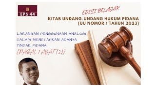 EPS 44 - LARANGAN ANALOGI - Pasal 1 ayat 2 KUHP