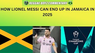 How Lionel Messi Can End Up in Jamaica in 2025? 🇯🇲