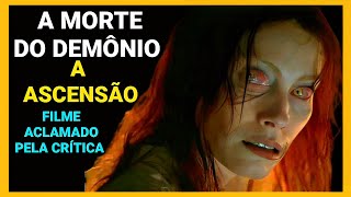 A MORTE DO DEMÔNIO: A ASCENSÃO | FILME FANTÁSTICO DE TERROR E SUSPENSE ACLAMADO PELA CRÍTICA ASSISTA