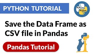 Save the Data Frame as CSV file in Pandas | Pandas Python Tutorial | PyPower