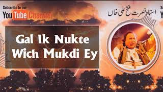 Gal Ek Nukte Wich Mukdi Ae – Nusrat Fateh Ali Khan