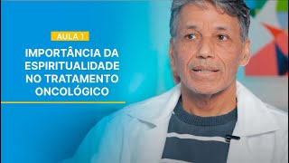 IMPORTÂNCIA DA ESPIRITUALIDADE NO TRATAMENTO ONCOLÓGICO