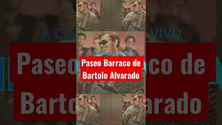 PASEO BARRACO DE BARTOLO ALVARADO