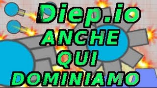 DIEP.IO | "DOMINIAMO ANCHE QUI "