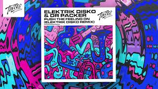 Elektrik Disko & Dr Packer - Push The Feeling On (Elektrik Disko Remix)