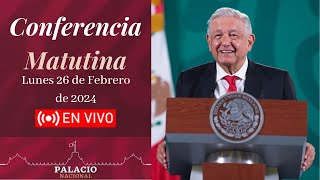 🎤📢 Conferencia Matutina de la Presidencia de la República. Mañanera AMLO 26 de Febrero de 2024