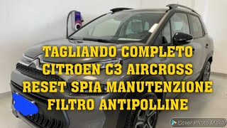 TAGLIANDO COMPLETO CITROEN C3 AIRCROSS🔧RESET SPIA MANUTENZIONE🔧#auto #meccanico #manutenzione