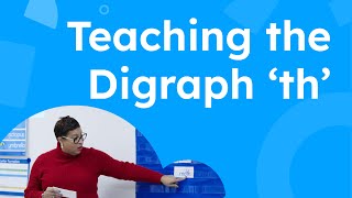 Teaching the Digraph 'th'