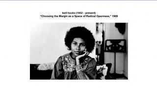 bell hooks "Choosing the Margin as a Space of Radical Openness"