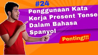 Belajar Bahasa Spanyol #24 Penggunaan Kata Kerja Present Tense Dalam Bahasa Spanyol