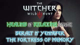 Healing Music 🎵 Witcher 3 OST - Geralt & Yennefer, The Fortress of Memory