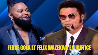 FERRÉ GOLA ET FELIX WAZEKWA EN JUSTICE