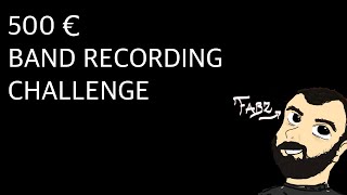 500 EURO BAND RECORDING CHALLANGE