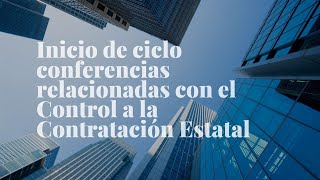 Inicio de ciclo conferencias relacionadas con el Control a la Contratación Estatal