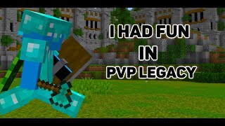 I had fun in PVP Legacy - 4