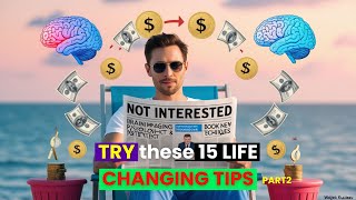 Want a Brighter Future? Try These 15 Life-Changing Tips! (PART2)