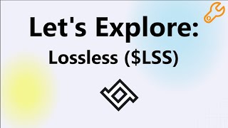 Let's Explore: Lossless ($LSS)